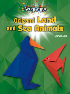 cover image of Origami Land and Sea Animals